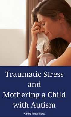 Traumatic Stress and Mothering a Child With Autism #autism #autismmom #specialneeds Processing Disorder, Sensory Processing, Neuroscience, Sensory Toys, Happy People, Kids And Parenting, A Child