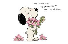 a cartoon dog holding flowers with the caption, my sweet rose is my delicate flower, my lily or lilies