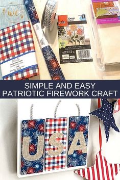 some patriotic items are sitting on a table with the text, simple and easy patriotic fireworks craft