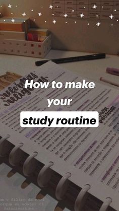 an open notebook with the words how to make your study routine