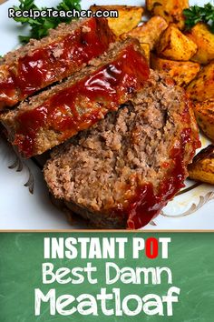 instant pot best damn meatloaf recipe on a plate with potatoes and parsley