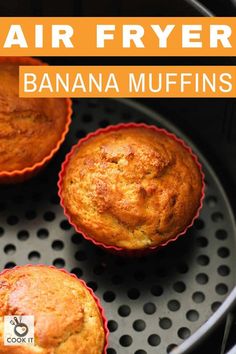 three banana muffins sitting on top of an air frying pan with the words, air fryer banana muffins