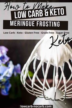 how to make low carb and keto meringue frosting recipe with text overlay