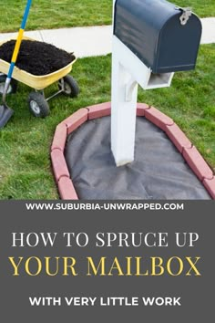 a mailbox with the words how to spruce up your mailbox with very little work