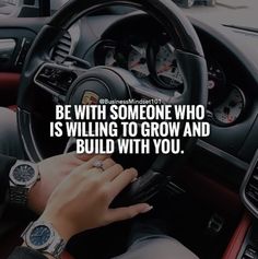 a person driving a car with the caption be with someone who is pulling to grow and build with you