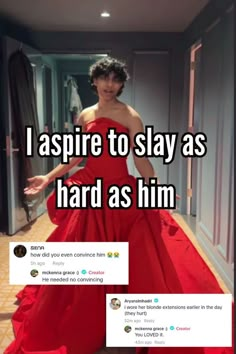 a woman in a red dress with the caption, i aspire to slay as hard as him