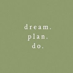 the words dream plan do written in white on a green background with a black and white photo