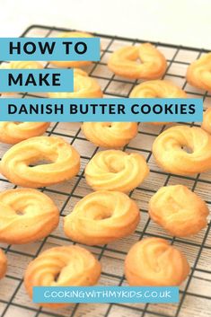 how to make danish butter cookies on a cooling rack with text overlay that reads, how to make danish butter cookies