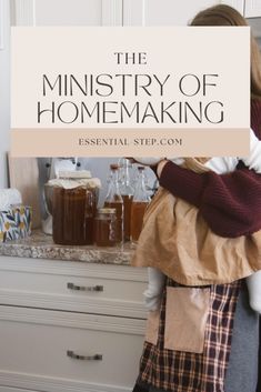 a woman standing in front of a kitchen counter with jars on it and the words, the ministryry of homemaking essentials