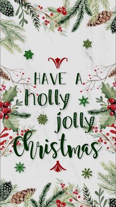 the words have holly jolly christmas written in green and red on white paper with pine cones