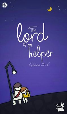 the lord is my help bible poster with an image of a dog sitting under a lamp