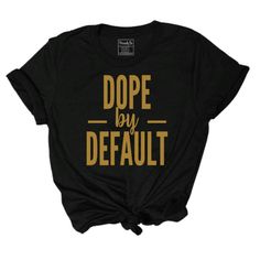 Black Dope by Default Personally She tee Black Sayings On Shirts, Cricut Shirt Ideas Women, Dope Tees, Cute Shirt Designs, Tees For Women, Military Green, Unique Outfits, Cropped Hoodie, Fall Fashion Outfits