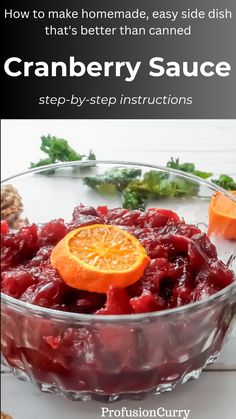 cranberry sauce in a glass bowl with an orange slice on top and the words how to make homemade easy side dish that's better than canned