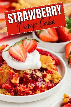 strawberry dump cake with whipped cream on top and strawberries in the bowl behind it