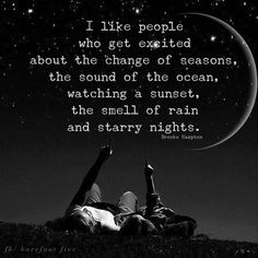 two people laying on the ground under a full moon with a quote above them that reads, i like people who get excited about the change of seasons