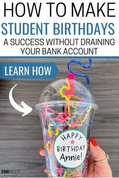 a person holding up a birthday cup with confetti in it and the text how to make student birthdays a success without drawing your bank account