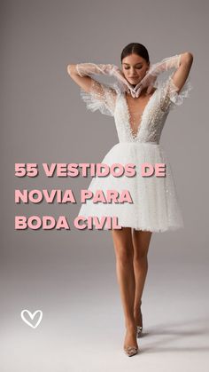 a woman in a short white dress with her hands behind her head and the words, 55 vestidos de noiva para boda civil