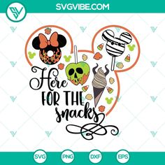 mickey mouse svg file with the words here for the snacks