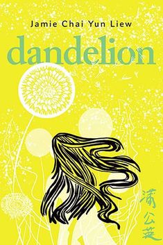 the cover of dandelion by jamie chai yin liew, illustrated by david o'connor