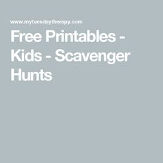 the words free printables for kids - scavenger hunts on a gray background