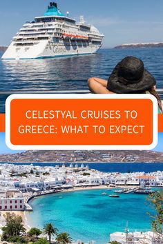 a cruise ship in the ocean with text that reads, celestial cruises to greece what to expect