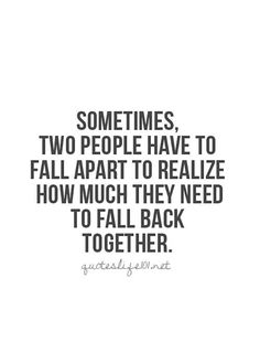 And you can find this over and over again. | "Sometimes, two people have to fall apart to realize how much they need to fall back together." Quotes About Attitude, Together Quotes, Secret Crush Quotes, Back Together, Marriage Quotes, Two People, A Quote