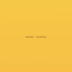 an image of the words exit loudly on a yellow background with white text below