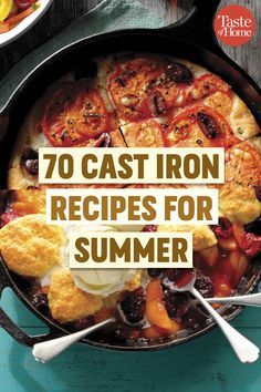 the cover of 70 cast iron recipes for summer