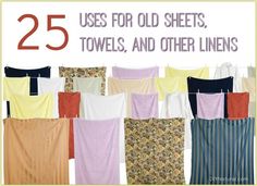 towels and other linens are hung on clothes lines with the words 25 uses for old sheets, towels, and other linens