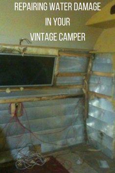 the inside of a room that is being remodeled with water damage in your vintage camper