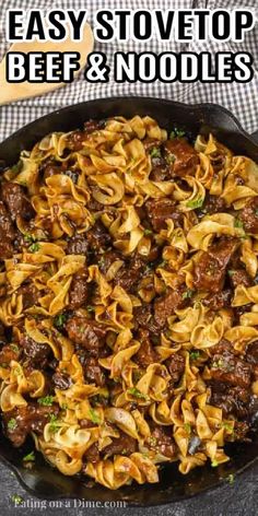 an easy stove top beef and noodles recipe in a cast iron skillet with text overlay