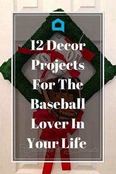 a baseball wreath with the words 12 decor projects for the baseball lover in your life