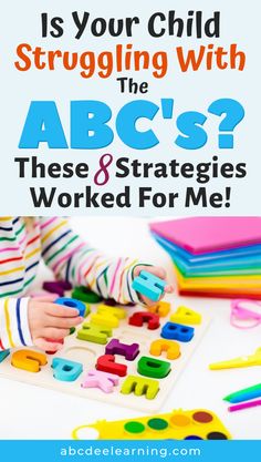 a child is playing with the abc's? these and strategies worked for me