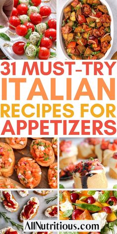 there are many different types of appetizers in this collage with the words 3 must try italian recipes for appetizers