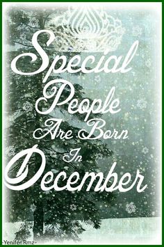 a christmas card with the words special people are born in december on snow covered trees