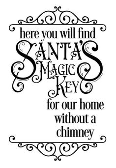 a quote that says, here you will find santa's magic key for our home without