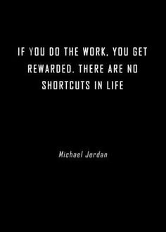 michael jordan quote if you do the work, you get reward there are no shortcuts in life