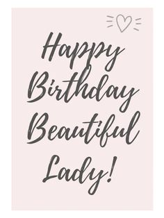 the words happy birthday beautiful lady are in black ink on a pink background with a white heart