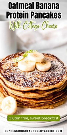 a stack of pancakes with bananas on top and the words, oatmeal banana protein pancakes with cottage cheese