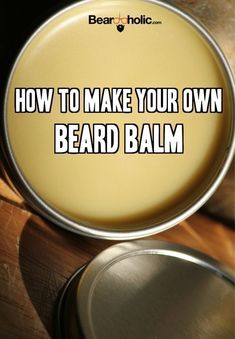 Homemade Beard Balm, Beard Balm Recipe, Diy Beard Balm, Beard Oil Recipe, Diy Beard, Beard Tips, Beard Game, Hair Balm, At Home Diy