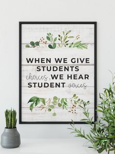 a wooden sign with the words when we give students those, we hear student yours