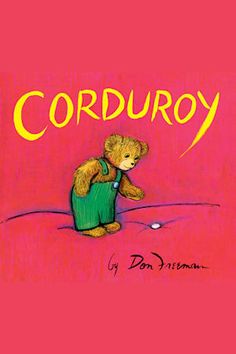 the cover of corduroy with a teddy bear in a green bag on it