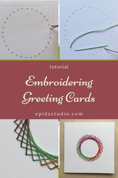 the instructions for embroiderying greeting cards are shown in four different pictures, with text overlay