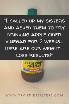 a bottle of apple cider vinegar sitting on top of a white table next to a sign that says, i called up my sisters and asked them to try drinking apple cider vinegar