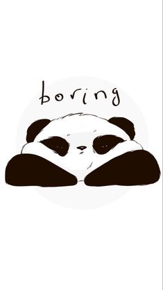 a panda bear with the word boring on it's chest and head above its eyes