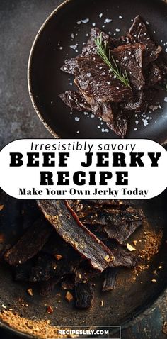 beef in a frying pan with the words irresistiblely savory beef jeky recipe