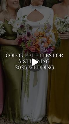 four women in dresses standing together with the words color palettes for a stunning wedding