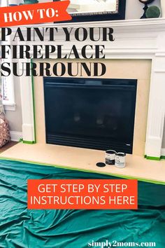 a fireplace surround with the words how to paint your fireplace surround get step by step instructions here