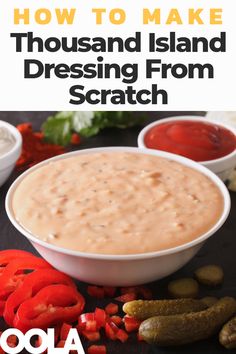 the cover of how to make thousand island dressing from scratch, including pickles and tomatoes