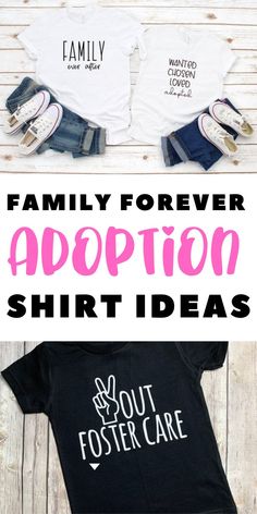 family t - shirts with the words, family forever and adoption shirt ideas on them